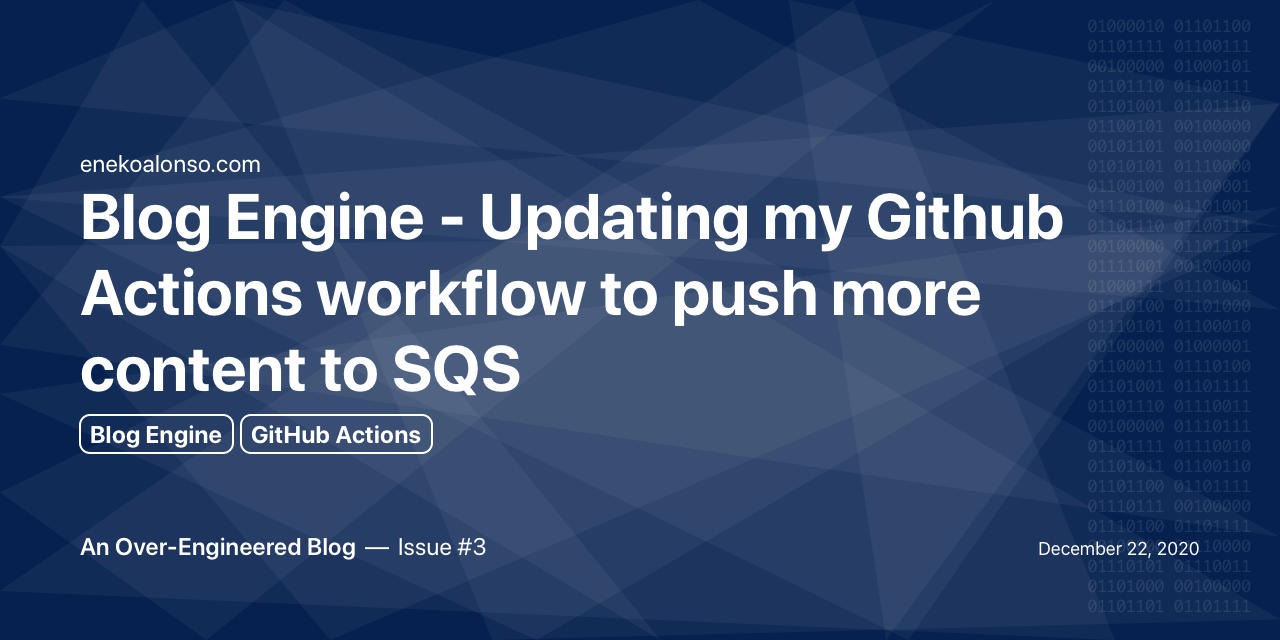 Blog Engine - Updating my Github Actions workflow to push more content to SQS
